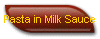 Pasta in Milk Sauce